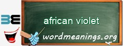 WordMeaning blackboard for african violet